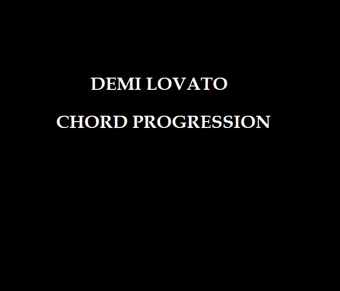 CHORDS: Demi Lovato – I Love Me Piano & Ukulele Chord Progression and Tab